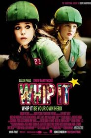 Whip It (2009) สาวจี๊ด หัวใจ 4 ล้อหน้าแรก ดูหนังออนไลน์ รักโรแมนติก ดราม่า หนังชีวิต