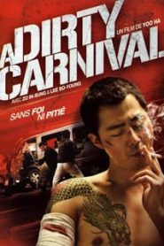 A Dirty Carnival (2006) อหังการลูกผู้ชายหักดิบหน้าแรก ภาพยนตร์แอ็คชั่น