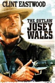 The Outlaw Josey Wales (1976) ไอ้ถุยปืนโหดหน้าแรก ภาพยนตร์แอ็คชั่น