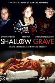 Shallow Grave (1994) หลุมของคนโลภหน้าแรก ดูหนังออนไลน์ รักโรแมนติก ดราม่า หนังชีวิต