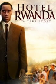 Hotel Rwanda (2004) รวันดา ความหวังไม่สิ้นสูญหน้าแรก ดูหนังออนไลน์ รักโรแมนติก ดราม่า หนังชีวิต