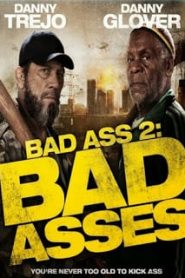 Bad Ass 2: Bad Asses (2014) เก๋าโหดโคตรระห่ำ 2หน้าแรก ภาพยนตร์แอ็คชั่น