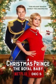 A Christmas Prince: The Royal Baby | Netflix (2019) เจ้าชายคริสต์มาส: รัชทายาทน้อยหน้าแรก ดูหนังออนไลน์ รักโรแมนติก ดราม่า หนังชีวิต