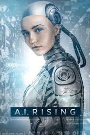 A.I. Rising (2019) มนุษย์จักรกลหน้าแรก ดูหนังออนไลน์ Soundtrack ซับไทย