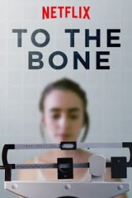 To The Bone (2017) ทู เดอะ โบน (ซับไทย)หน้าแรก ดูหนังออนไลน์ Soundtrack ซับไทย