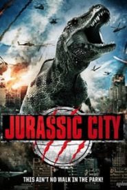 Jurassic City (2015) ไดโนเสาร์ถล่มเมืองหน้าแรก ดูหนังออนไลน์ แฟนตาซี Sci-Fi วิทยาศาสตร์