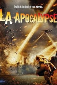 LA Apocalypse (2014) มหาวินาศ แอล เอหน้าแรก ดูหนังออนไลน์ แนววันสิ้นโลก