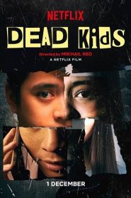 Dead Kids | Netflix (2019) แผนร้ายไม่ตายดีหน้าแรก ดูหนังออนไลน์ Soundtrack ซับไทย