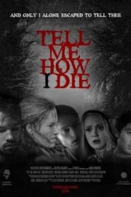 Tell Me How I Die (2017) นิมิตมรณะหน้าแรก ดูหนังออนไลน์ หนังผี หนังสยองขวัญ HD ฟรี