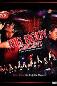 Big Ass & Bodyslam Concert (2005) บิ๊กบอดี้คอนเสิร์ตหน้าแรก ดูคอนเสิร์ต