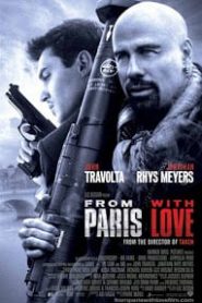 From Paris with Love (2010) คู่ระห่ำ ฝรั่งแสบหน้าแรก ภาพยนตร์แอ็คชั่น