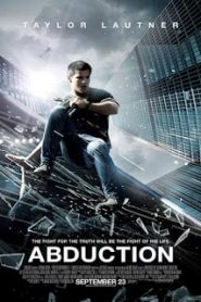 Abduction (2011) พลิกโลกล่าสุดนรกหน้าแรก ภาพยนตร์แอ็คชั่น