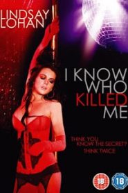 I Know Who Killed Me (2007) ฆ่าเธอเป็นอีกเธอหน้าแรก ดูหนังออนไลน์ รักโรแมนติก ดราม่า หนังชีวิต