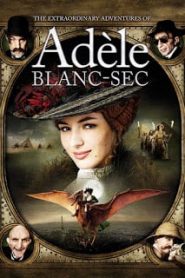 Les aventures extraordinaires d’Adèle Blanc-Sec (2010) พลังอะเดลข้ามขอบฟ้าโค่น 5 อภิมหาภัยหน้าแรก ดูหนังออนไลน์ แฟนตาซี Sci-Fi วิทยาศาสตร์