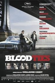 Blood Ties (2013) สายเลือดพันธุ์ระห่ำหน้าแรก ภาพยนตร์แอ็คชั่น