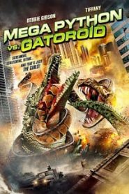 Mega Python vs. Gatoroid (2011) สงครามโคตรพันธุ์เลื้อยคลานสยองโลกหน้าแรก ภาพยนตร์แอ็คชั่น