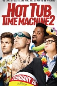Hot Tub Time Machine 2 (2015) สี่เกลอเจาะเวลาทะลุโลกอนาคตหน้าแรก ดูหนังออนไลน์ ตลกคอมเมดี้