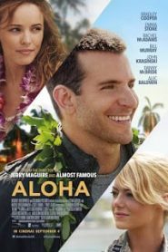Aloha (2015) อะโลฮ่า สวัสดีความรักหน้าแรก ดูหนังออนไลน์ รักโรแมนติก ดราม่า หนังชีวิต