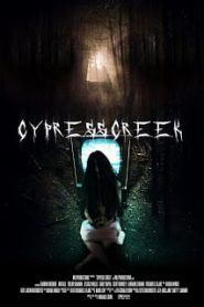 Cypress Creek (2014) ไซเปรส ครีก ปิดเทอมสยองหน้าแรก ดูหนังออนไลน์ หนังผี หนังสยองขวัญ HD ฟรี