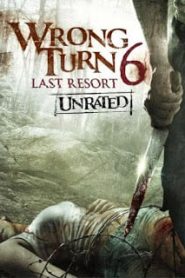 Wrong Turn 6: Last Resort (2014) หวีดเขมือบคน ภาค 6: รีสอร์ทอำมหิตหน้าแรก ดูหนังออนไลน์ หนังผี หนังสยองขวัญ HD ฟรี