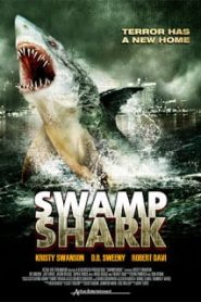Swamp Shark (2011) โคตรฉลามบึงนรกหน้าแรก ภาพยนตร์แอ็คชั่น