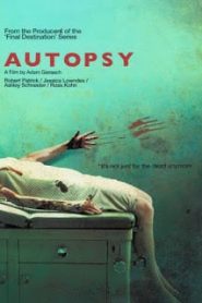 Autopsy (2008) โรงพยาบาลโหด..โคตรอำมหิตหน้าแรก ดูหนังออนไลน์ หนังผี หนังสยองขวัญ HD ฟรี