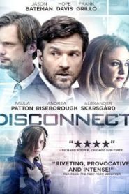 Disconnect (2012) เครือข่ายโยงใยมรณะหน้าแรก ภาพยนตร์แอ็คชั่น