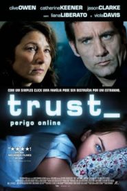 Trust (2010) เหยื่อนรกออนไลน์หน้าแรก ดูหนังออนไลน์ หนังผี หนังสยองขวัญ HD ฟรี