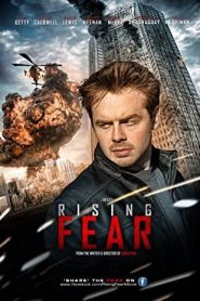 Rising Fear (2016) อุบัติการณ์ล่าระเบิดหน้าแรก ภาพยนตร์แอ็คชั่น
