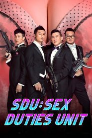 SDU Sex Duties Unit (2013) เอสดียู หน่วยพิฆาตปราบจิ้นหน้าแรก ดูหนังออนไลน์ 18+ HD ฟรี