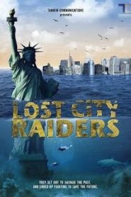 Lost City Raiders (2008) ล่าขุมทรัพย์วันสิ้นโลกหน้าแรก ภาพยนตร์แอ็คชั่น