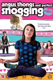 Angus, Thongs and Perfect Snogging (2008) สาวแอ๊บแบ๊วแอบลุ้นจุ๊บจุ๊บหน้าแรก ดูหนังออนไลน์ รักโรแมนติก ดราม่า หนังชีวิต