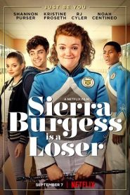 Sierra Burgess Is a Loser (2018) เซียร์รา เบอร์เจสส์ แกล้งป๊อปไว้หารักหน้าแรก ดูหนังออนไลน์ Soundtrack ซับไทย