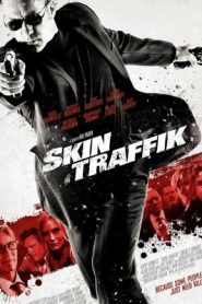 Skin Traffik (2015) โคตรนักฆ่ามหากาฬหน้าแรก ภาพยนตร์แอ็คชั่น