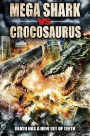 Mega Shark vs. Crocosaurus (2010) ศึกฉลามยักษ์ปะทะจระเข้ล้านปีหน้าแรก ดูหนังออนไลน์ แฟนตาซี Sci-Fi วิทยาศาสตร์