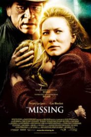 The Missing (2003) เดอะ มิสซิ่ง ล่ามัจจุราชแดนเถื่อนหน้าแรก ภาพยนตร์แอ็คชั่น