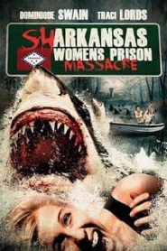 Sharkansas Women s Prison Massacre (2015) อสูรฉลามกัดคุกแตกหน้าแรก ภาพยนตร์แอ็คชั่น
