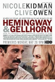 Hemingway & Gellhorn (2012) เฮ็มมิงเวย์กับเกลฮอร์น จารึกรักกลางสมรภูมิหน้าแรก ดูหนังออนไลน์ รักโรแมนติก ดราม่า หนังชีวิต
