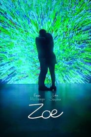 Zoe (2018) โซอี้หน้าแรก ดูหนังออนไลน์ Soundtrack ซับไทย