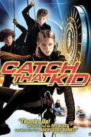 Catch That Kid (2004) แสบจิ๋วจารกรรมเหนือฟ้าหน้าแรก ดูหนังออนไลน์ ตลกคอมเมดี้
