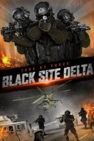 Black Site Delta (2017) แบล็ก ไซต์ เดลต้าหน้าแรก ดูหนังออนไลน์ Soundtrack ซับไทย