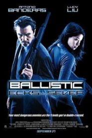 Ballistic: Ecks vs. Sever (2002) ฟ้ามหาประลัยหน้าแรก ภาพยนตร์แอ็คชั่น