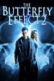 The Butterfly Effect 2 (2006) เปลี่ยนตาย ไม่ให้ตาย ภาค 2หน้าแรก ดูหนังออนไลน์ รักโรแมนติก ดราม่า หนังชีวิต