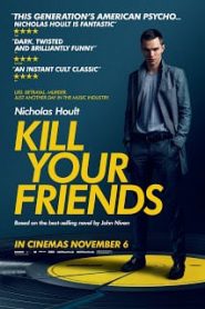 Kill Your Friends (2015) อยากดังต้องฆ่าเพื่อนหน้าแรก ดูหนังออนไลน์ รักโรแมนติก ดราม่า หนังชีวิต