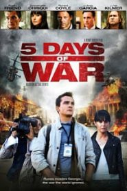 5 Days of War (2011) สมรภูมิคลั่ง 120 ชั่วโมงหน้าแรก ภาพยนตร์แอ็คชั่น