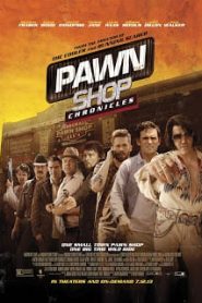 Pawn Shop Chronicles (2013) ปล้น วาย ป่วงหน้าแรก ภาพยนตร์แอ็คชั่น