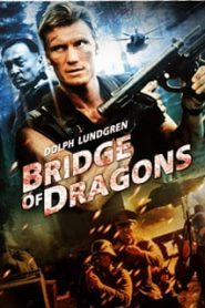 Bridge of Dragons (1999) นักฆ่าพันธุ์วีรบุรุษหน้าแรก ภาพยนตร์แอ็คชั่น