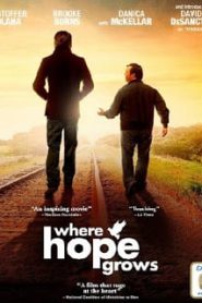 Where Hope Grows (2014) [หนังแห่งมิตรภาพสุดประทับใจ]หน้าแรก ดูหนังออนไลน์ รักโรแมนติก ดราม่า หนังชีวิต