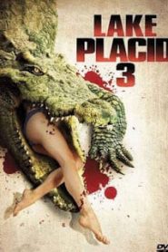Lake Placid 3 (2010) โคตรเคี่ยมบึงนรก 3หน้าแรก ภาพยนตร์แอ็คชั่น