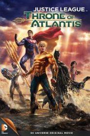 Justice League Throne of Atlantis (2015) จัสติซ ลีก ศึกชิงบัลลังก์เจ้าสมุทรหน้าแรก ดูหนังออนไลน์ การ์ตูน HD ฟรี